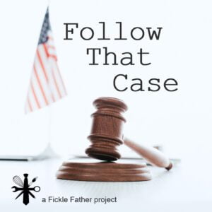 Follow That Case Cover Follow that Case title with American Flag in the background and judge's gavel in the foreground.